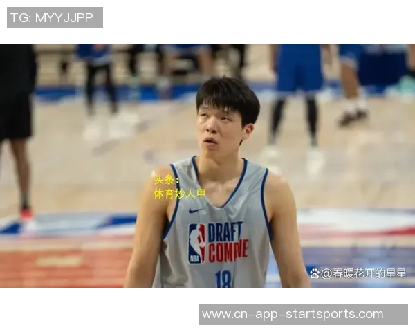 杨瀚森季前赛表现亮眼场均8分35板新赛季期待更大突破与进步